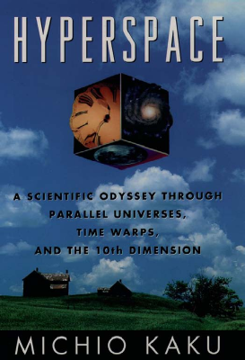 [Michio_Kaku]_Hyperspace_A_Scientific_Odyssey_thr(BookFi).pdf